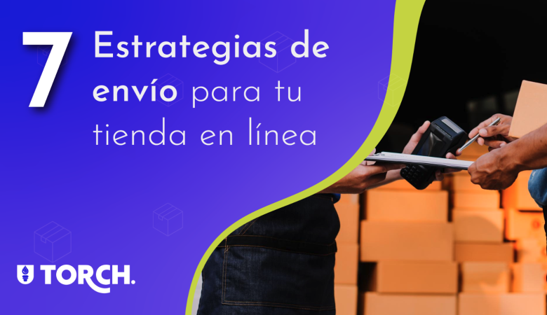 7 estrategias de envío para tu tienda en línea